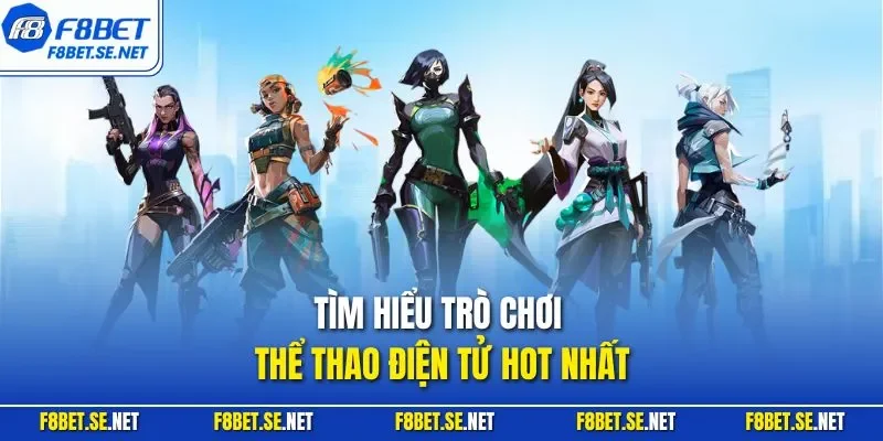 Tìm hiểu trò chơi thể thao điện tử hot nhất